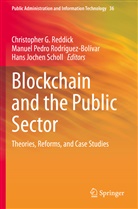 Han Jochen Scholl, Manuel Pedro Rodríguez-Bolívar, Christopher G. Reddick, Manuel Pedro Rodríguez-Bolívar, Hans Jochen Scholl - Blockchain and the Public Sector