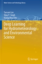 Kyung Hwa Cho, Taesam Lee, Vijay P Singh, Vijay P. Singh - Deep Learning for Hydrometeorology and Environmental Science