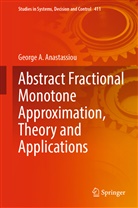 George A Anastassiou, George A. Anastassiou - Abstract Fractional Monotone Approximation, Theory and Applications