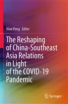 Nian Peng - The Reshaping of China-Southeast Asia Relations in Light of the COVID-19 Pandemic