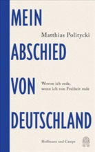 Matthias Politycki - Mein Abschied von Deutschland