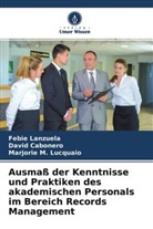 David Cabonero, Febie Lanzuela, Marjorie Lucquaio, Marjorie M. Lucquaio - Ausmaß der Kenntnisse und Praktiken des akademischen Personals im Bereich Records Management
