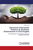 Ibrahim Yusuf - Classroom Interaction Patterns & Students' Achievement in Oral English