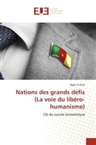 Ngon A Ziem - Nations des grands défis (La voie du libéro-humanisme)