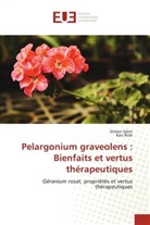 Kais Rtibi, Slimen Selmi - Pelargonium graveolens : Bienfaits et vertus thérapeutiques