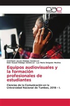 Luz María Delgado Medina, Cristhiam Jacob Hidalgo Sandoval, Eder Esaud Hidalgo Sandoval - Equipos audiovisuales y la formación profesionales de estudiantes