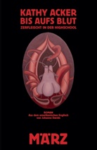 Kathy Acker, Johanna Davids, Rosa Eidelpes - Bis aufs Blut