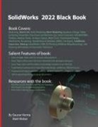 Gaurav Verma, Matt Weber - SolidWorks 2022 Black Book