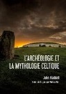 Marie Le Men, John Waddell - L'archéologie et la Mythologie Celtique