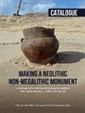 Niels Bouma, Daan Raemaekers, Henk M. van der Velde, Henk M. van der Velde - Making a Neolithic non-megalithic monument - Catalogue