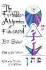 Bill Siebert - The Forbidden Alchemies of Frater PVN