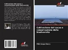 PIBA Serge Cherry - Coltivazione del cacao e conservazione della biodiversità