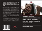 Aristotle Isaac Jacobs - VIOLENCE SEXUELLE, CONSOMMATION DE DROGUES DURES PAR LES JEUNES ET CULTISME DANS LA RÉGION DU DELTA DU NIGER