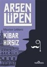 Maurice Leblanc - Kibar Hirsiz - Arsen Lüpen