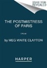 Meg Waite Clayton, CLAYTON MEG - The Postmistress of Paris