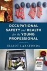 Elliot Laratonda - Occupational Safety and Health for the Young Professional