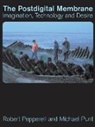 Robert Pepperell, Michael Punt - The Postdigital Membrane