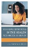 Amanda R. Scull, Amanda R. Scull - Virtual Services in the Health Sciences Library