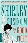 Shirley Chisholm, CHISHOLM SHIRLEY - The Good Fight