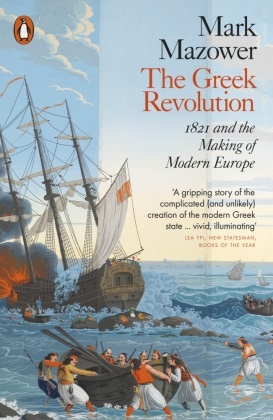 Mark Mazower - The Greek Revolution - 1821 and the Making of Modern Europe