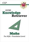 CGP Books, CGP Books, CGP Books, CGP Books - GCSE Maths AQA Knowledge Retriever - Foundation