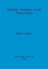 Robin Holgate - Neolithic Settlement of the Thames Basin