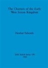 Heather Edwards - The Charters of the Early West Saxon Kingdom