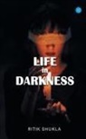 Ritik Shukla - Life In Darkness