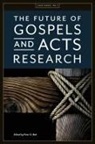Timothy P Bradford, James R Harrison, Peter G Bolt - The Future of Gospels and Acts Research