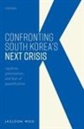Jaejoon Woo, Jaejoon (Professor of Economics Woo, Woo Jaejoon - Confronting South Korea''s Next Crisis