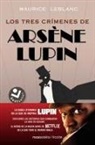 Maurice Leblanc - Los tres crímenes de Arsène Lupin / Arsène Lupin's Three Murders