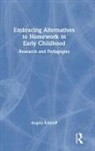 Angela Eckhoff, Angela (Old Dominion University Eckhoff - Embracing Alternatives to Homework in Early Childhood