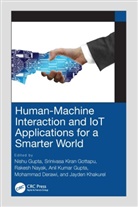 Nishu (Chandigarh University Gupta, Nishu Kiran Gottapu Gupta, Mohammad Derawi, Srinivas Kiran Gottapu, Anil Kumar Gupta, Nishu Gupta... - Human-Machine Interaction and Iot Applications for a Smarter World