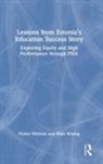 Maie Kitsing, Peeter Mehisto, Peeter Kitsing Mehisto, Mehisto Peeter - Lessons From Estonia''s Education Success Story