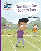 John Dougherty, Dougherty John, Daniel Duncan, Duncan Daniel - Reading Planet - Too Slow for Sports Day - Purple: Galaxy