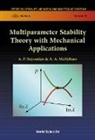 Alexei A Mailybaev, Alexei A (Inst Nacional De Matematica Pura E Aplicada Mailybaev, Alexei A. Mailybaev, Alexander P Seyranian, Alexander P (Lomonosov Moscow State Univ Seyranian, Alexander P. Seyranian - Multiparameter Stability Theory With Mechanical Applications