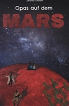 Johanna F Körber, Johanna F. Körber - Opas auf dem Mars