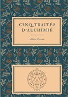 Albert Poisson - Cinq traités d'alchimie des plus grands philosophes