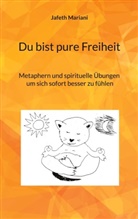 Jafeth Mariani - Du bist pure Freiheit