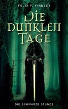 Felix F Finnley, Felix F. Finnley - Die dunklen Tage