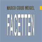 Marco Chris Weigel - Facetten