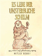 Detlef Romey - Es lebe der unsterbliche Schelm