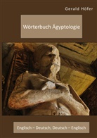 Gerald Höfer - Wörterbuch Ägyptologie. Englisch - Deutsch, Deutsch - Englisch
