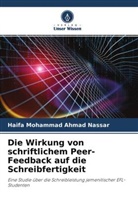 Haifa Mohammad Ahmad Nassar - Die Wirkung von schriftlichem Peer-Feedback auf die Schreibfertigkeit