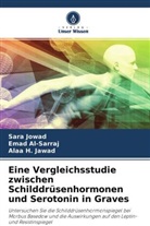 Emad Al-Sarraj, Alaa H Jawad, Alaa H. Jawad, Sara Jowad - Eine Vergleichsstudie zwischen Schilddrüsenhormonen und Serotonin in Graves