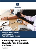 Sangya Manjari Barik, Rasmita Dash, Rudra N Sahoo, Rudra Narayan Sahoo - Pathophysiologie der Hypertonie: Chronisch und akut