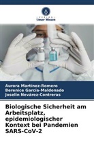 Berenice García-Maldonado, Aurora Martinez-Romero, Joselin Nevárez-Contreras - Biologische Sicherheit am Arbeitsplatz, epidemiologischer Kontext bei Pandemien SARS-CoV-2