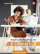Sebastian Decker, Tobias Fieber, Ahmet Gevci, Svenja Hausener, Svenja Hausener-Witkovsky, Hans Jecht... - Kaufmann/Kauffrau im E-Commerce