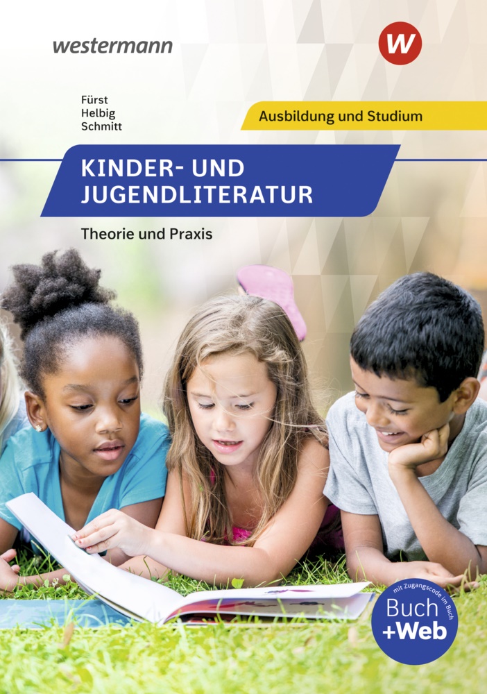 Iris Fürst, Elke Helbig, Vera Schmitt - Kinder- und Jugendliteratur - Theorie und Praxis Schulbuch