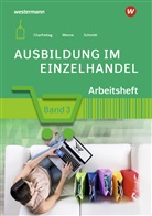 Claudi Charfreitag, Claudia Charfreitag, Jörn Menne, Ingo Schaub, Christian Schmidt, Christian u a Schmidt... - Ausbildung im Einzelhandel